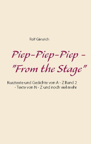 Piep-Piep-Piep – „From the Stage“ von Gänsrich,  Rolf