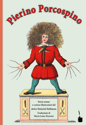 Pierino Porcospino / Der Struwwelpeter von Hoffmann,  Heinrich, Mazzoni,  Maria Luisa