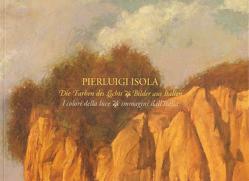 Pierluigi Isola. Die Farben des Lichts – I colori della luce von Laue,  Nathalia