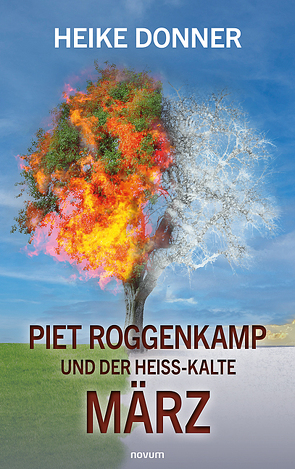 Piet Roggenkamp und der heiß-kalte März von Donner,  Heike