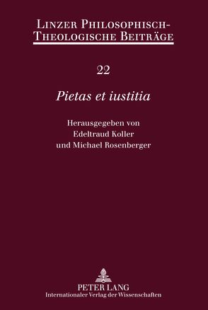 «Pietas et iustitia» von Koller,  Edeltraud, Rosenberger,  Michael