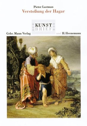 Pieter Lastman. Die Verstossung der Hagar von Meinert,  Till, Sitt,  Martina