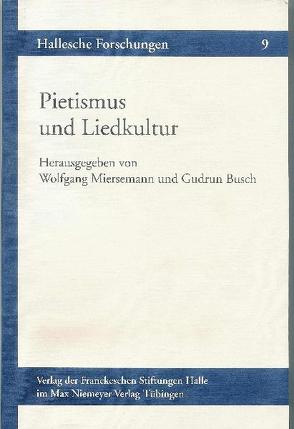 Pietismus und Liedkultur von Busch,  Gudrun, Miersemann,  Wolfgang