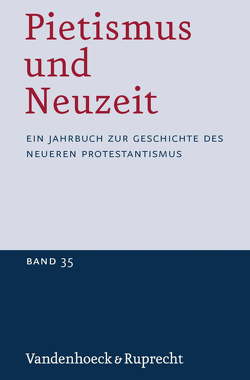 Pietismus und Neuzeit Band 35 – 2009 von Bannasch,  Bettina, Cyranka,  Daniel, Penman,  Leigh T. I., Schröter,  Marianne, Sträter,  Udo, van Lieburg,  Fred, Vogt,  Peter, Wallmann,  Johannes, Wenzel,  Andreas