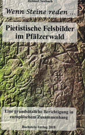 Pietistische Felsbilder im Pfälzerwald von Seebach,  Helmut