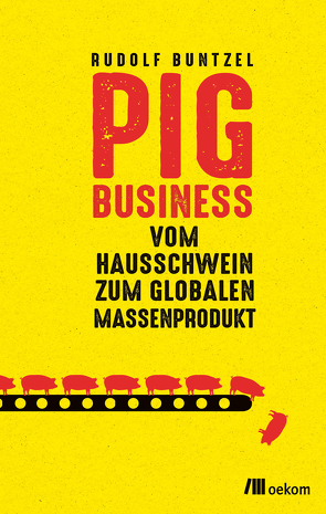 Pig Business von Buntzel,  Rudolf