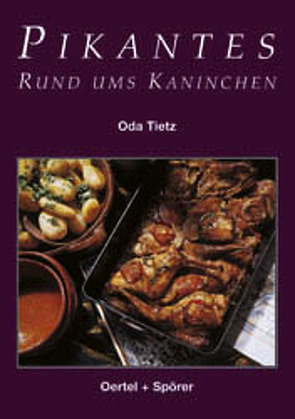 Pikantes rund ums Kaninchen von Tietz,  Oda