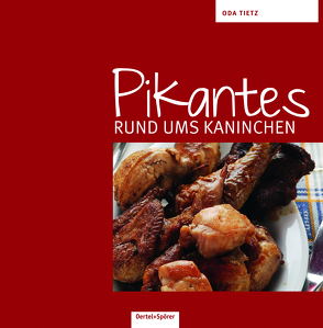 Pikantes rund ums Kaninchen von Tietz,  Oda