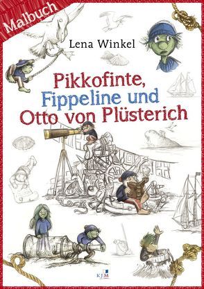 Pikkofinte, Fippeline und Otto von Plüsterich von Winkel,  Lena