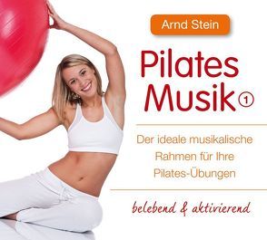 Pilates Musik 1 von Stein,  Arnd