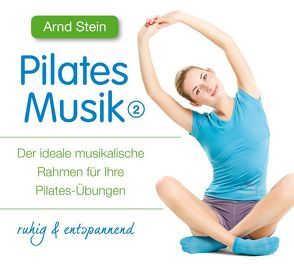 Pilates Musik 2 von Stein,  Arnd