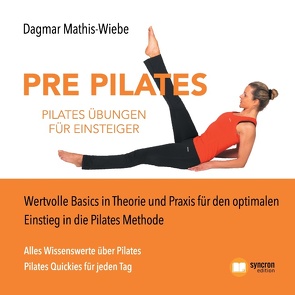 Pilates Übungen – Pre Pilates von Edition,  Syncron, Mathis-Wiebe,  Dagmar