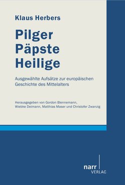 Pilger, Päpste, Heilige von Blennemann,  Gordon, Deimann,  Wiebke, Herbers,  Klaus, Maser,  Matthias, Zwanzig,  Christofer