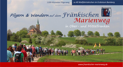 Pilger- und Wanderführer Fränkischer Marienweg von Erzbistum,  Bamberg, Verein,  der Freunde und Förderer des Fränkischen Marienweges e.V. 97082 Würzburg