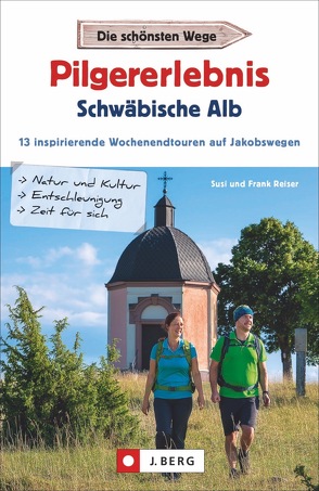 Pilgererlebnis Schwäbische Alb von Reiser,  Susi und Frank