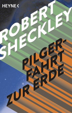 Pilgerfahrt zur Erde von Eisermann,  Wolfgang, Sheckley,  Robert