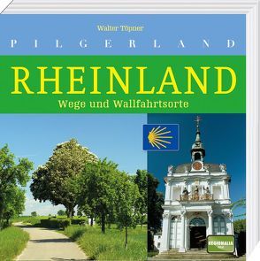 Pilgerland Rheinland von Töpner,  Walter