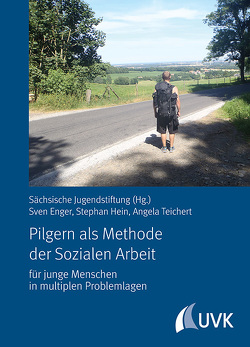 Pilgern als Methode der Sozialen Arbeit von Sächsische Jugendstiftung