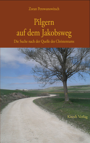 Pilgern auf dem Jakobsweg von Perowanowitsch,  Zoran