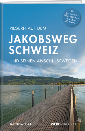 Pilgern auf dem Jakobsweg Schweiz von Verein Jakobsweg