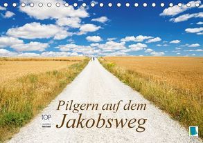 Pilgern auf dem Jakobsweg (Tischkalender 2018 DIN A5 quer) von CALVENDO