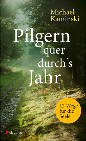 Pilgern quer durch’s Jahr von Kaminski,  Michael