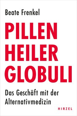 Pillen, Heiler, Globuli von Frenkel,  Beate