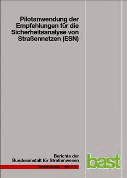 Pilotanwendung der Empfehlungen für die Sicherheitsanalyse von Straßennetzen (ESN) von Vengels,  Silke, Weinert,  Roland