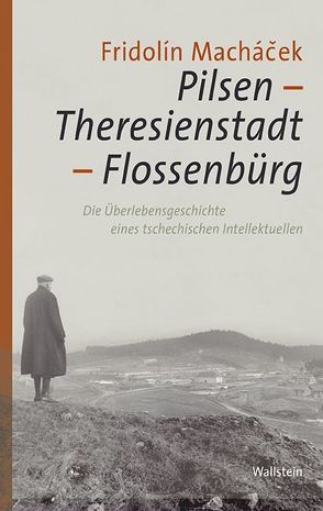 Pilsen – Theresienstadt – Flossenbürg von Janka,  Kathrin, Macháček,  Fridolín, Schikorra,  Christa, Skriebeleit,  Jörg, Svimbersky,  Jan