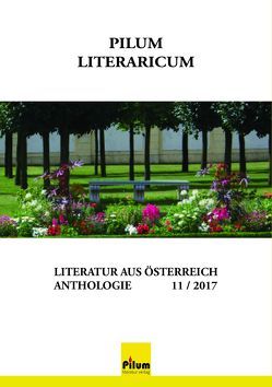 Pilum Literaricum 11/2017 von Hnidek,  Leopold, Kassovicova,  Judita, Kuniak,  Juraj, Sebek,  Rosemarie Philomena, Strasshofer Literatengruppe