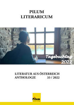 PILUM LITERARICUM 33/2022 von Albertine, Forster,  Helmut, Gitsch,  Oswald, Hnidek,  Leopold, Matl,  Erwin, Matzner,  Christian, Resch,  Gabriele, Sebek,  Rosemarie Philomena, Thalen,  Leara, Winkler,  Ursula