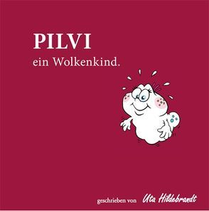 Pilvi – ein Wolkenkind. von Hildebrandt,  Uta, Schaden,  Patrick