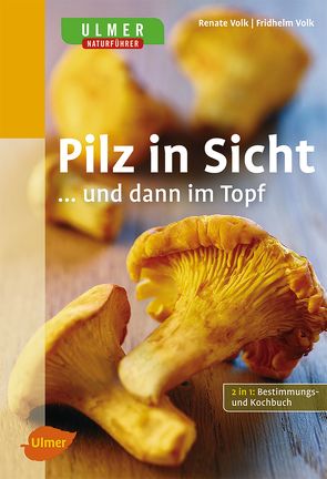 Pilz in Sicht … und dann im Topf von Volk,  Fridhelm, Volk,  Renate