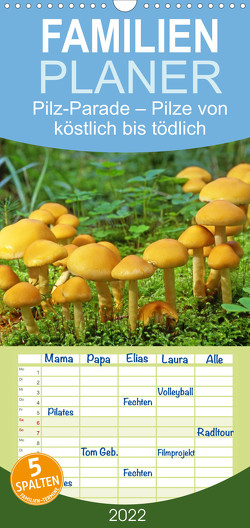 Familienplaner Pilz-Parade – Pilze von köstlich bis tödlich (Wandkalender 2022 , 21 cm x 45 cm, hoch) von CALVENDO