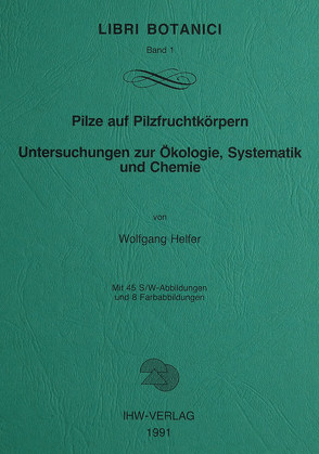 Pilze auf Pilzfruchtkörpern von Helfer,  Wolfgang