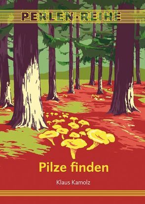 Pilze finden von Kamolz,  Klaus