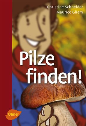 Pilze finden von Gliem,  Maurice, Schneider,  Christine