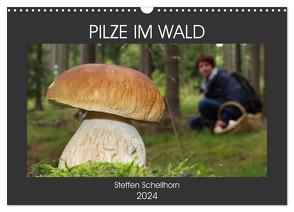 PILZE IM WALD (Wandkalender 2024 DIN A3 quer), CALVENDO Monatskalender von Schellhorn,  Steffen