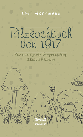 Pilzkochbuch von 1917 von Herrmann,  Emil