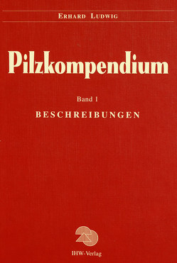 Pilzkompendium. Band 1. Die kleineren Gattungen der Makromyzeten… / Pilzkompendium. Band 1. Die kleineren Gattungen der Makromyzeten… von Ludwig,  Erhard