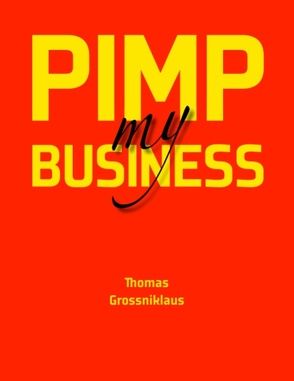 Pimp my Business von Grossniklaus,  Thomas