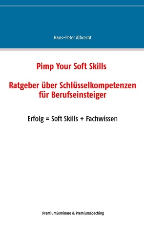 Pimp Your Soft Skills von Albrecht,  Hans-Peter