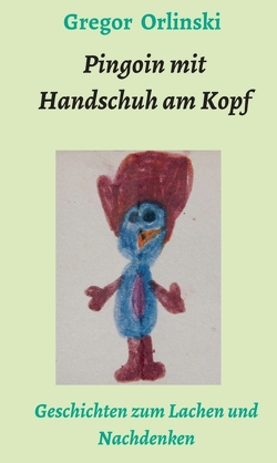 Pingoin mit Handschuh am Kopf von Orlinski,  Gregor