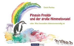 Pinguin Freddy und der große Himmelsvogel von Puchta,  Erich