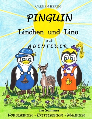 Pinguin Linchen und Lino auf Abenteuer im Sommer von Kerzig,  Carmen