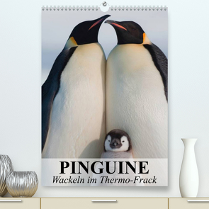 Pinguine – Wackeln im Thermo-Frack (Premium, hochwertiger DIN A2 Wandkalender 2023, Kunstdruck in Hochglanz) von Stanzer,  Elisabeth