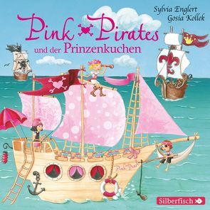 Pink Pirates 1: Pink Pirates und der Prinzenkuchen von Diekow,  Mia, Englert,  Sylvia, Frass,  Wolf, Karallus,  Thomas, Kollek,  Gosia, Missler,  Robert, Wendland,  Jens