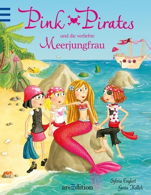 Pink Pirates und die verliebte Meerjungfrau von Englert,  Sylvia, Kollek,  Gosia