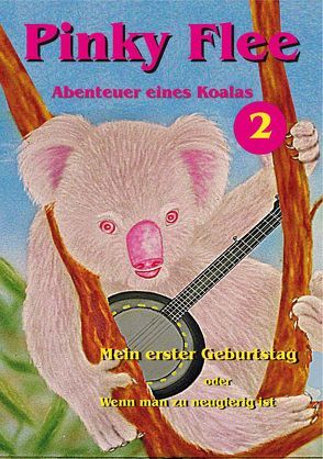 Pinky Flee – Abenteuer eines Koalas, Band 2 von Glandt,  Andy, Kaulbars-Rösner,  Jana-Marina