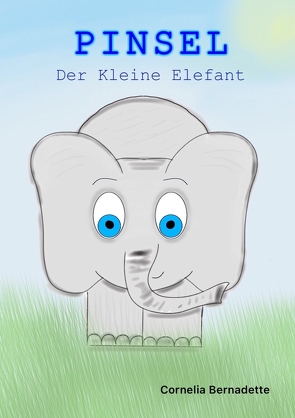 Pinsel, der Kleine Elefant von Bernadette,  Cornelia